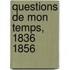 Questions De Mon Temps, 1836   1856 door Onbekend