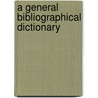 A General Bibliographical Dictionary door Onbekend