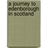 A Journey To Edenborough In Scotland door Onbekend