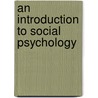 An Introduction To Social Psychology door Onbekend