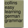 Collins Easy Learning German Grammar by Unknown
