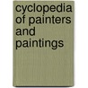 Cyclopedia Of Painters And Paintings door Onbekend
