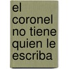 El Coronel No Tiene Quien Le Escriba door Onbekend