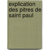 Explication Des Pitres de Saint Paul by Unknown