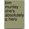 Kim Munley - She's Absolutely A Hero door Onbekend