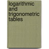 Logarithmic And Trigonometric Tables door Onbekend