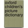 Oxford Children's Picture Dictionary by Unknown