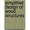 Simplified Design of Wood Structures door Onbekend
