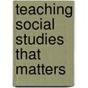 Teaching Social Studies That Matters door Onbekend