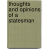 Thoughts and Opinions of a Statesman door Onbekend