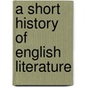 A Short History Of English Literature door Onbekend