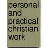 Personal And Practical Christian Work by Unknown