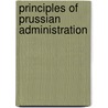 Principles Of Prussian Administration door Onbekend