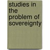 Studies in the Problem of Sovereignty by Unknown