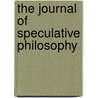 The Journal Of Speculative Philosophy by Unknown