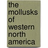 The Mollusks Of Western North America door Onbekend