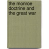 The Monroe Doctrine And The Great War door Onbekend