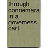 Through Connemara In A Governess Cart door Onbekend