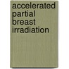Accelerated Partial Breast Irradiation door Onbekend