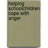 Helping Schoolchildren Cope with Anger door Onbekend
