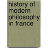 History Of Modern Philosophy In France door Onbekend