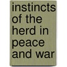 Instincts Of The Herd In Peace And War door Onbekend