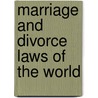 Marriage And Divorce Laws Of The World door Onbekend