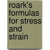 Roark's Formulas For Stress And Strain door Onbekend
