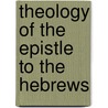 Theology of the Epistle to the Hebrews door Onbekend