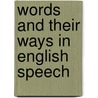 Words And Their Ways In English Speech door Onbekend