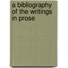 A Bibliography Of The Writings In Prose door Onbekend