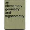 An Elementary Geometry And Trigonometry door Onbekend