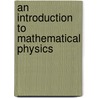 An Introduction To Mathematical Physics door Onbekend