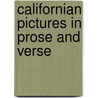 Californian Pictures in Prose and Verse door Onbekend