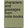 Characters and Passages from Note-Books door Onbekend