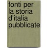 Fonti Per La Storia D'Italia Pubblicate by Unknown