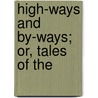 High-Ways And By-Ways; Or, Tales Of The door Onbekend