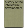History Of The Intellectual Development door Onbekend
