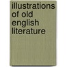 Illustrations Of Old English Literature door Onbekend