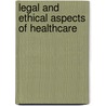Legal and Ethical Aspects of Healthcare by Unknown