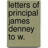 Letters Of Principal James Denney To W. door Onbekend
