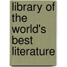 Library Of The World's Best Literature door Onbekend