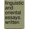 Linguistic And Oriental Essays. Written door Onbekend