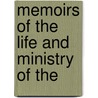 Memoirs Of The Life And Ministry Of The door Onbekend