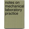 Notes On Mechanical Laboratory Practice door Onbekend