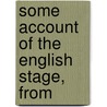 Some Account Of The English Stage, From door Onbekend