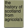 The History Of Scotland From Agricola's door Onbekend