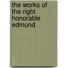 The Works Of The Right Honorable Edmund door Onbekend