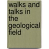Walks And Talks In The Geological Field door Onbekend