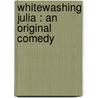 Whitewashing Julia : An Original Comedy door Onbekend